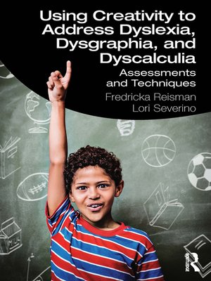 cover image of Using Creativity to Address Dyslexia, Dysgraphia, and Dyscalculia